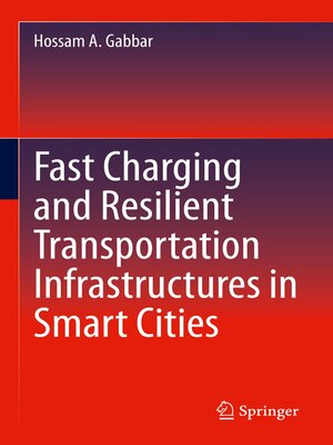 cover image of Fast Charging and Resilient Transportation Infrastructures in Smart Cities